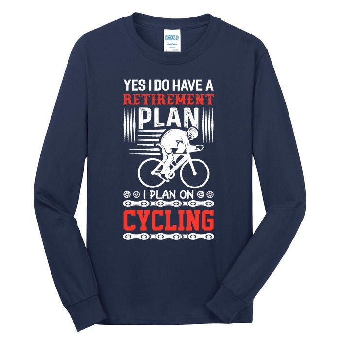 Funny Bicycle Retirement Plan Cycling Tall Long Sleeve T-Shirt