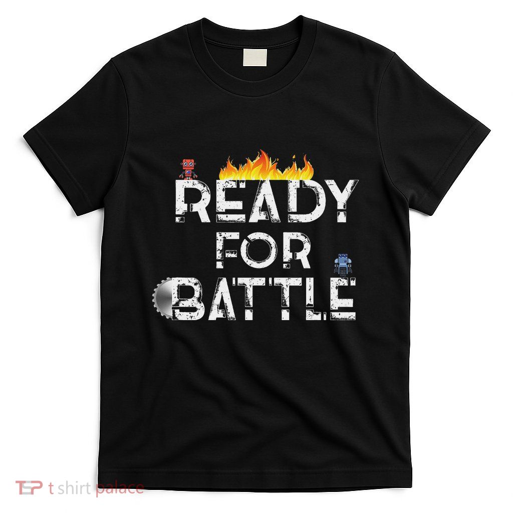Fighting Bots Ready For Battle Robot Fight T-Shirt