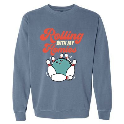 Funny Bowling Rolling With My Homies Gift Garment-Dyed Sweatshirt