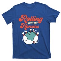 Funny Bowling Rolling With My Homies Gift T-Shirt