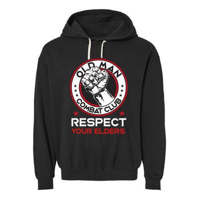 Funny Bjj Respect Your Elders Old Man Combat Club Mma Garment-Dyed Fleece Hoodie