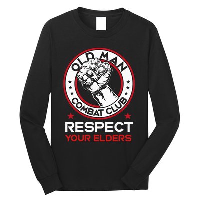 Funny Bjj Respect Your Elders Old Man Combat Club Mma Long Sleeve Shirt