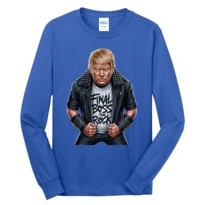 Final Boss Rock Music Wanted Donald Trump 2024 45 47 Electio Meaningful Gift Tall Long Sleeve T-Shirt