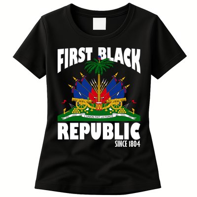 First Black Republic Since 1804 Haiti Heritage Womens T-Shirt