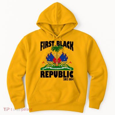 First Black Republic Since 1804 Haiti Heritage Hoodie
