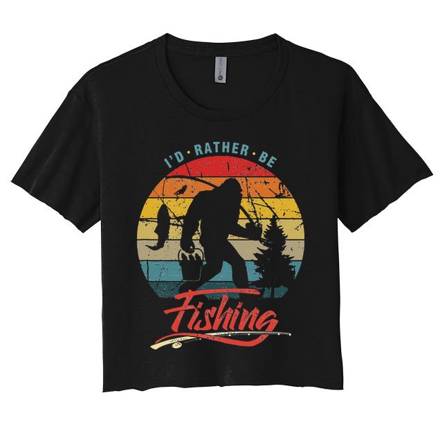 Funny Bigfoot Sasquatch Id Rather Be Fishing Crop Top
