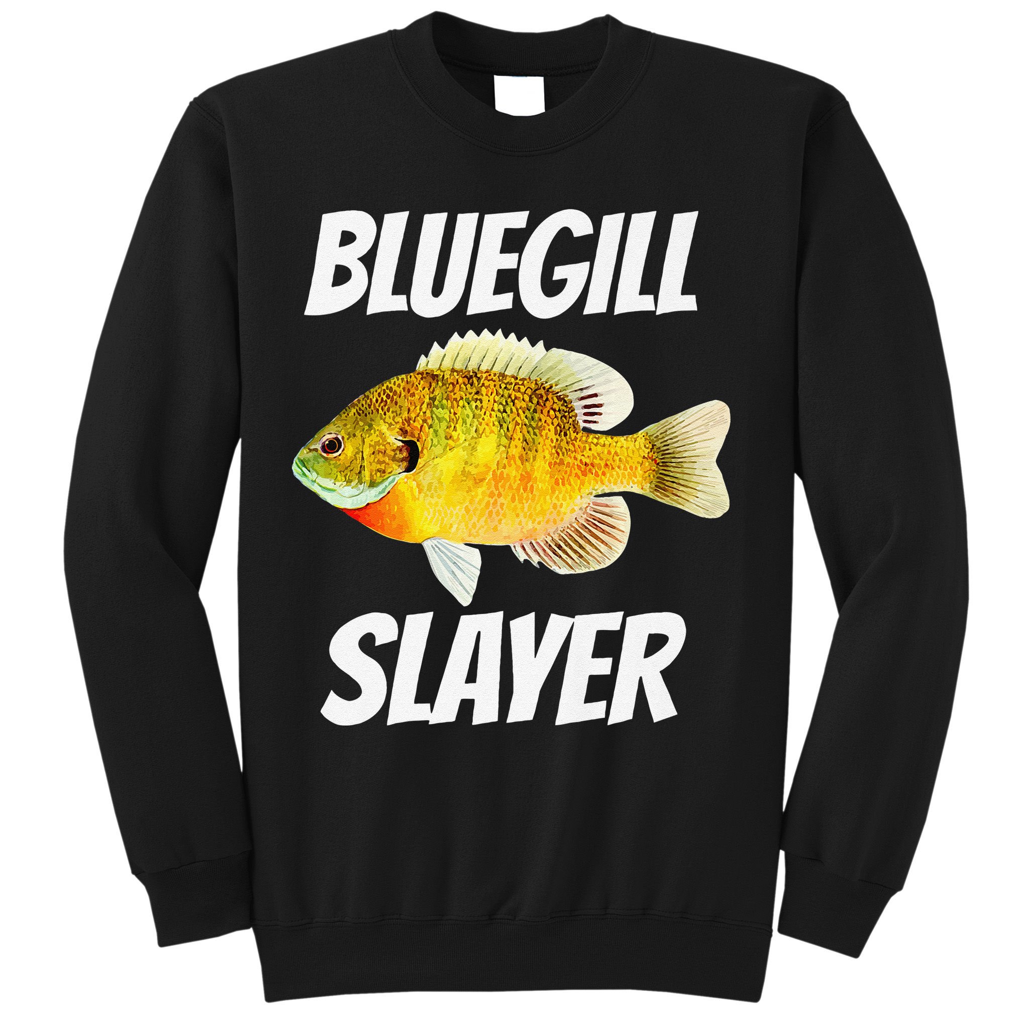 Funny Bluegill Slayer Fishing Sweatshirt