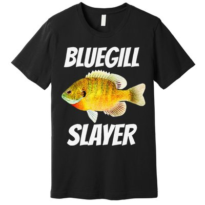 Funny Bluegill Slayer Fishing Premium T-Shirt