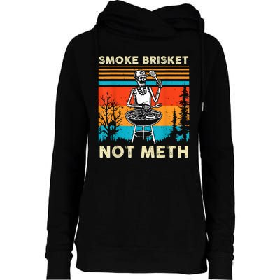 Funny Bbq Skeleton Smoke Brisket Not Meth Grilling Master Skeleton Chef Womens Funnel Neck Pullover Hood