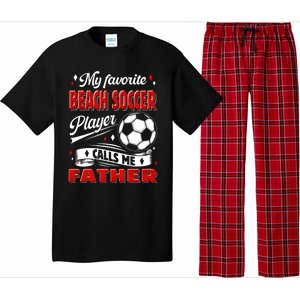 Favorite Beach Soccer Player Calls Me Father Cool Gift Pajama Set