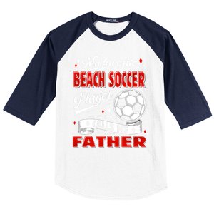 Favorite Beach Soccer Player Calls Me Father Cool Gift Baseball Sleeve Shirt