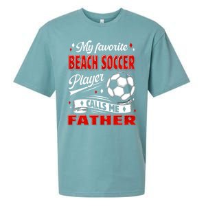 Favorite Beach Soccer Player Calls Me Father Cool Gift Sueded Cloud Jersey T-Shirt