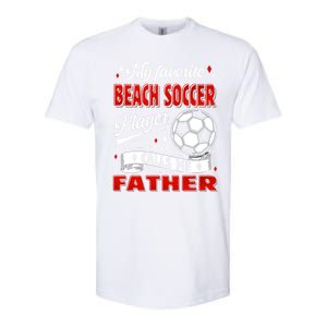 Favorite Beach Soccer Player Calls Me Father Cool Gift Softstyle CVC T-Shirt