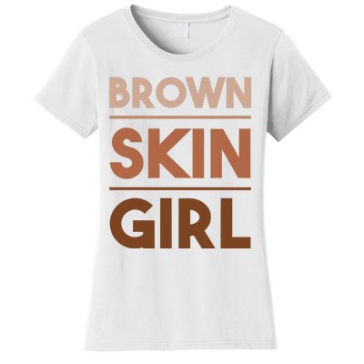 Funny Brown Skin Girl Gift Melanin Queen Juneteenth Women's T-Shirt