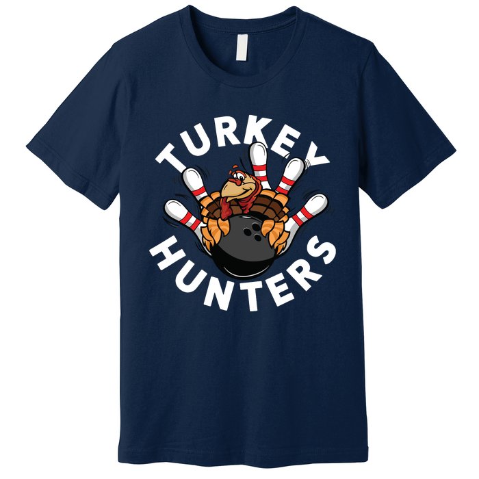 Funny Bowling Shirts For Turkey Hunters Premium T-Shirt