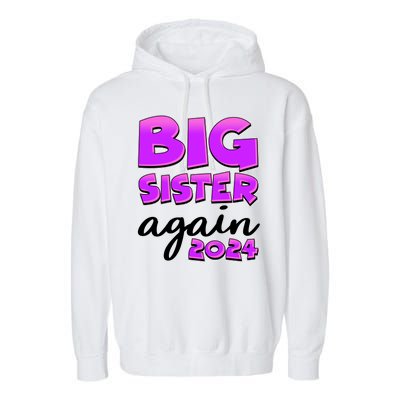 Funny Big Sister Again 2024 New Baby Sibling Garment-Dyed Fleece Hoodie