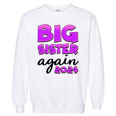 Funny Big Sister Again 2024 New Baby Sibling Garment-Dyed Sweatshirt