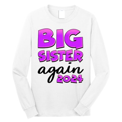 Funny Big Sister Again 2024 New Baby Sibling Long Sleeve Shirt