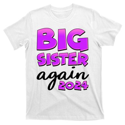 Funny Big Sister Again 2024 New Baby Sibling T-Shirt