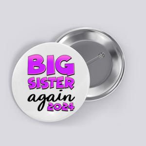 Funny Big Sister Again 2024 New Baby Sibling Button