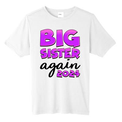 Funny Big Sister Again 2024 New Baby Sibling Tall Fusion ChromaSoft Performance T-Shirt