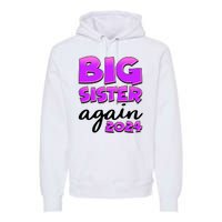 Funny Big Sister Again 2024 New Baby Sibling Premium Hoodie