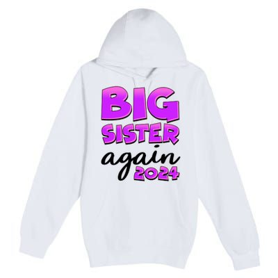 Funny Big Sister Again 2024 New Baby Sibling Premium Pullover Hoodie