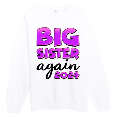 Funny Big Sister Again 2024 New Baby Sibling Premium Crewneck Sweatshirt