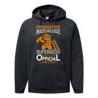 Firefighter Because Superhero Performance Fleece Hoodie