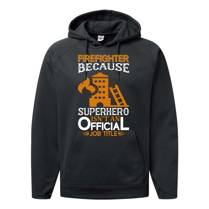 Firefighter Because Superhero Performance Fleece Hoodie