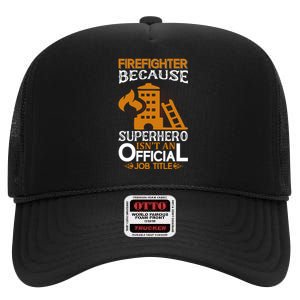 Firefighter Because Superhero High Crown Mesh Back Trucker Hat