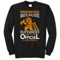 Firefighter Because Superhero Sweatshirt