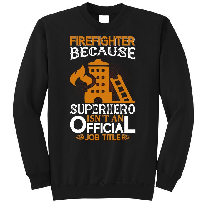 Firefighter Because Superhero Sweatshirt