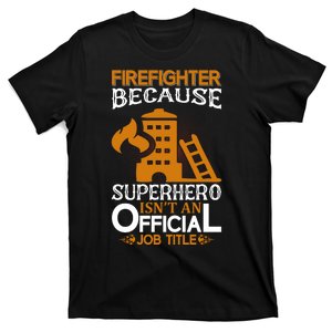 Firefighter Because Superhero T-Shirt