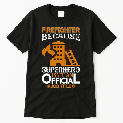 Firefighter Because Superhero Tall T-Shirt