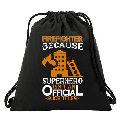 Firefighter Because Superhero Drawstring Bag