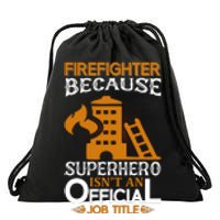 Firefighter Because Superhero Drawstring Bag