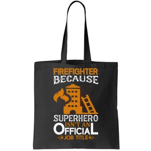 Firefighter Because Superhero Tote Bag