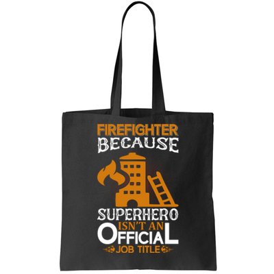 Firefighter Because Superhero Tote Bag