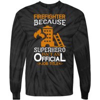 Firefighter Because Superhero Tie-Dye Long Sleeve Shirt