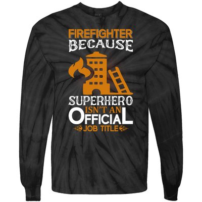 Firefighter Because Superhero Tie-Dye Long Sleeve Shirt