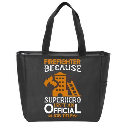 Firefighter Because Superhero Zip Tote Bag