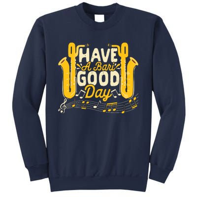 Funny Baritone Saxophone Have A Bari Good Day Baritone Sax Sweatshirt