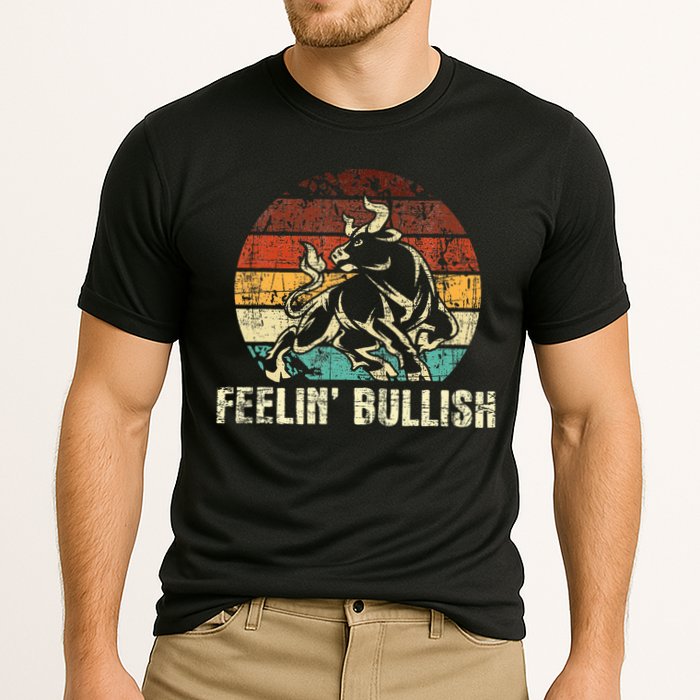 Feelin Bullish Stock Market Trading Day Trader Investor Performance Shirt