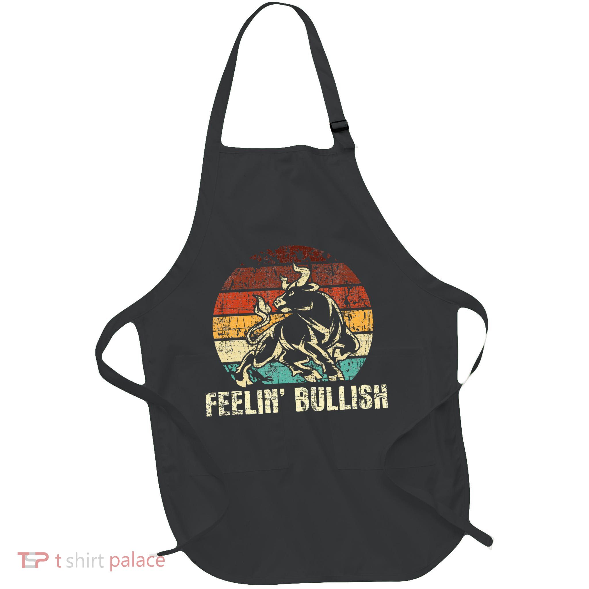 Feelin Bullish Stock Market Trading Day Trader Investor Full-Length Apron With Pockets