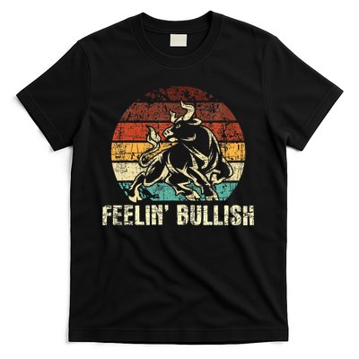Feelin Bullish Stock Market Trading Day Trader Investor T-Shirt