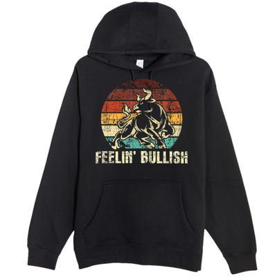 Feelin Bullish Stock Market Trading Day Trader Investor Premium Pullover Hoodie