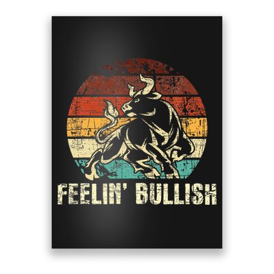 Feelin Bullish Stock Market Trading Day Trader Investor Poster