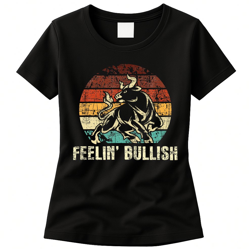 Feelin Bullish Stock Market Trading Day Trader Investor Womens T-Shirt
