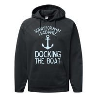 Funny Boating Sorry What I Said Docking Boat Performance Fleece Hoodie